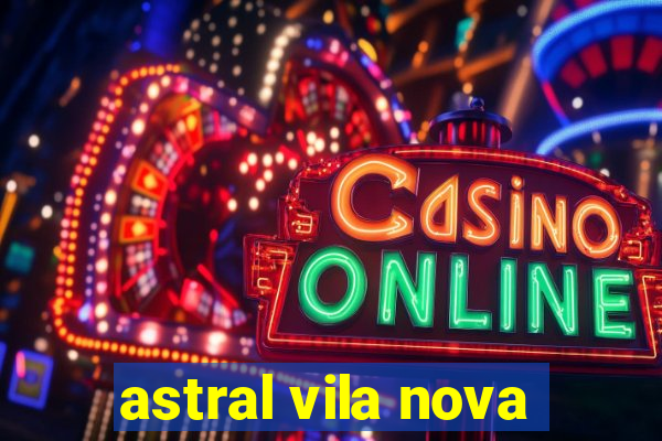 astral vila nova